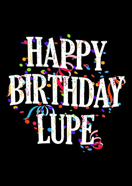 Happy Birthday Lupe