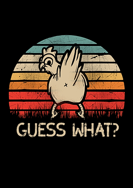 Guess What Chicken Butt