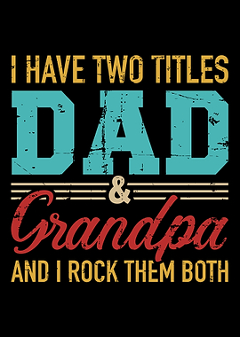 I have two titles dad and