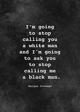 Morgan Freeman Quote D012