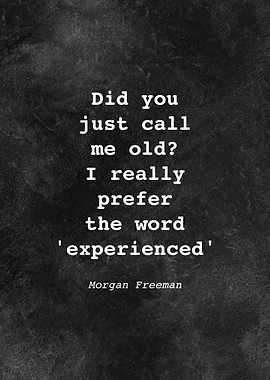 Morgan Freeman Quote D019