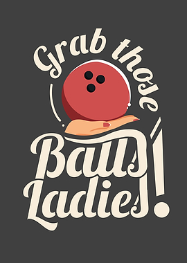 Grab Those Balls Ladies