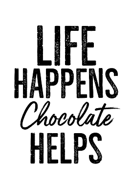 Life Happens Chocolate