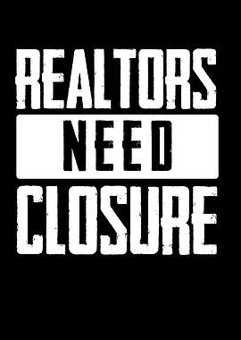 Realtors Need Closure