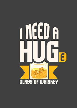 I Need A Huge Glass Of