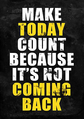 Make Today Count