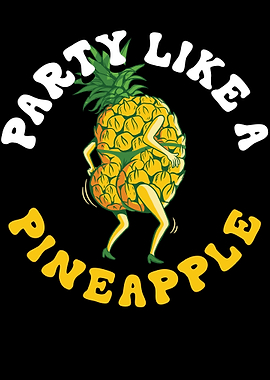 Party Like A Pineapple