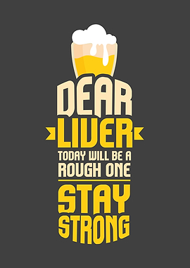 Dear Liver Be Strong Funny
