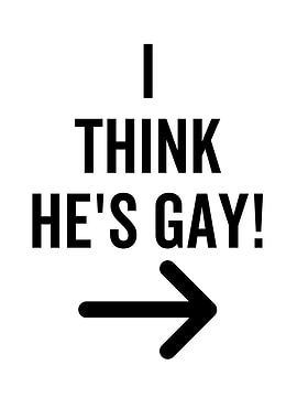 I Think Hes Gay