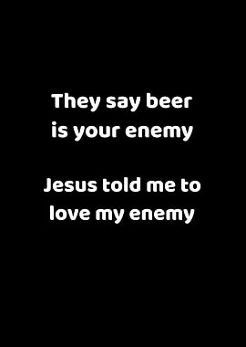 Beer Jesus Love Your Enemy