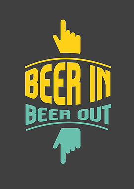 Beer In Beer Out Beer