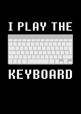 I Play The Keyboard