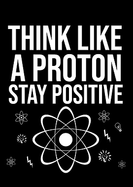 Think like a proton stay