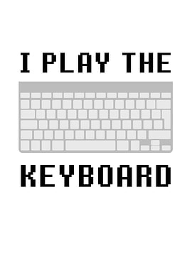I Play The Keyboard