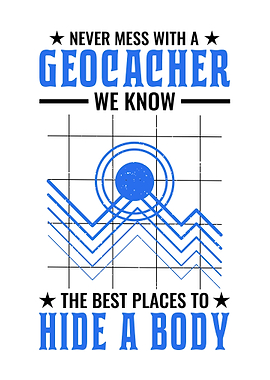 Geocacher Geocache Saying