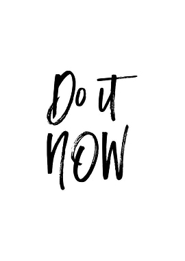 Do it Now Positive Quote