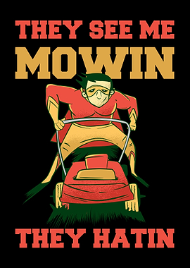 See Me Mowing They Hatin