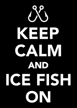 Keep Calm and Ice Fish on