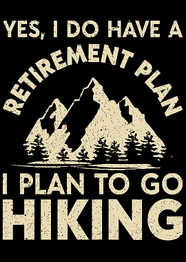 RETIREMENT PLAN HIKING