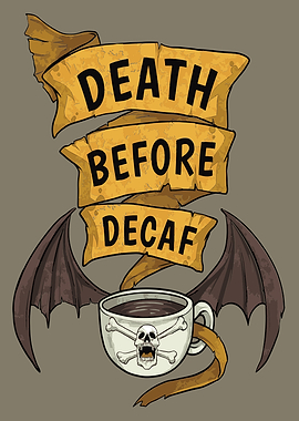 Death Before Decaf