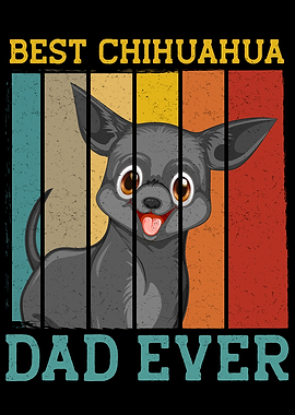 BEST CHIHUAHUA DAD EVER