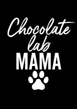 Chocolate Lab Mama
