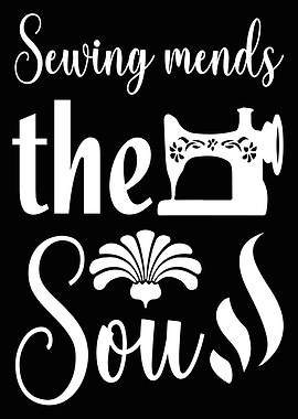 Sewing mends the sou