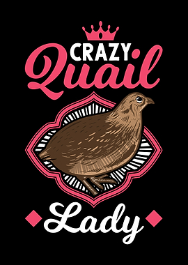 Crazy Quail Lady Girl Gift