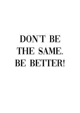 Be Better