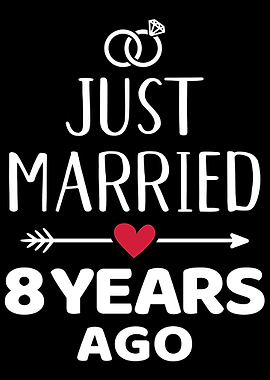 Just married 8 years ago 8