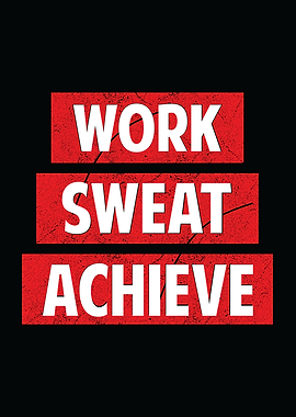 Work Sweat Acheive