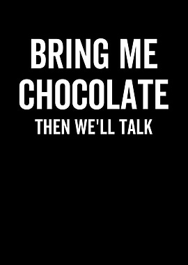 Bring Me Chocolate Then