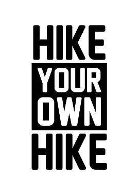 HIKE YOUR OWN HIKE