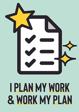 I plan my work