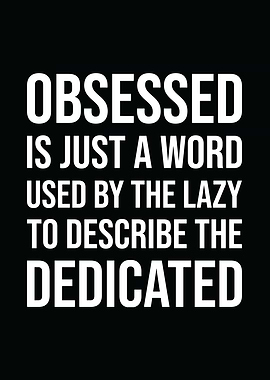 Obsessed vs Dedicated