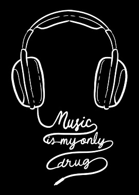 Music my Drug Music Lover