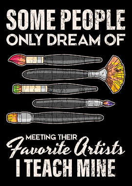 Art Teacher I Teach Artist