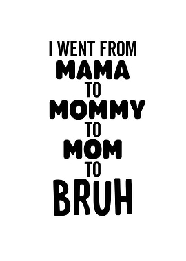 I Went From Mama To Mommy