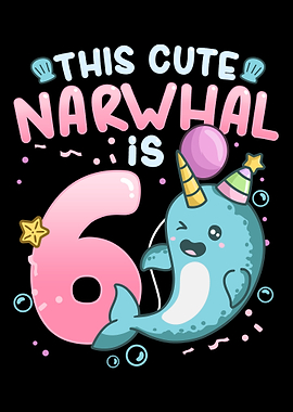6th Birthday Narwhal Six Y