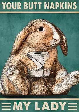 Your Butt Napkins My Lady