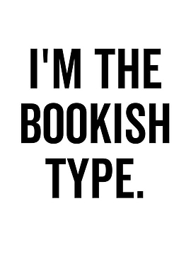 Im The Bookish Type