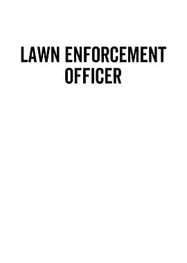 Lawn Enforcement Officer
