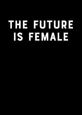 The Future Is Female