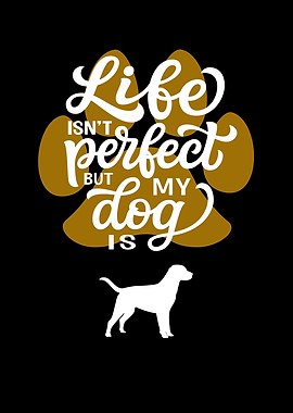 Pefect Dog Funny Quote