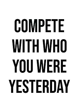Compete With Yesterday