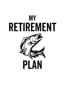 Fishing My Retirement Plan