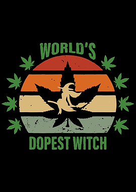 worlds dopest Witch