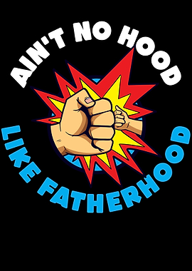 No Hood Like Fatherhood