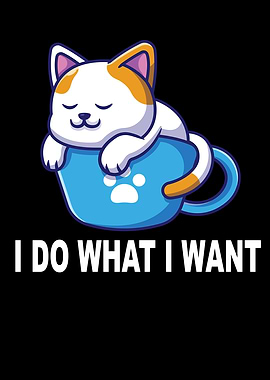 Coffee Cat I Do Waht I