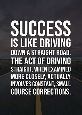 Success Is A Straight Road